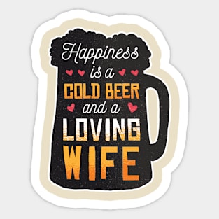 Happines is beer and wife Sticker